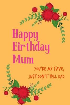 Book cover for Happy Birthday Mum, You're My Fave
