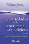 Book cover for Las Variedades de la experiencia religiosa