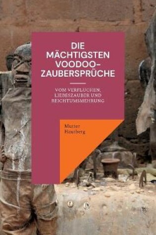 Cover of Die machtigsten Voodoo-Zauberspruche