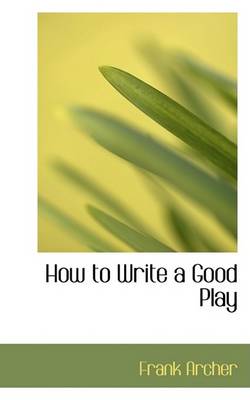 Book cover for How to Write a Good Play