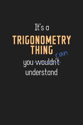 Book cover for It's a Trigonometry Thing You Can Understand