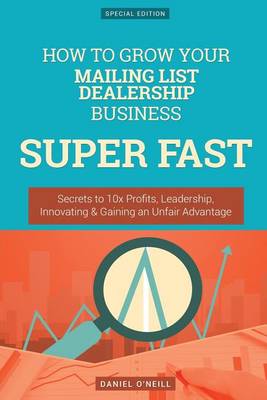 Book cover for How to Grow Your Mailing List Dealership Business Super Fast
