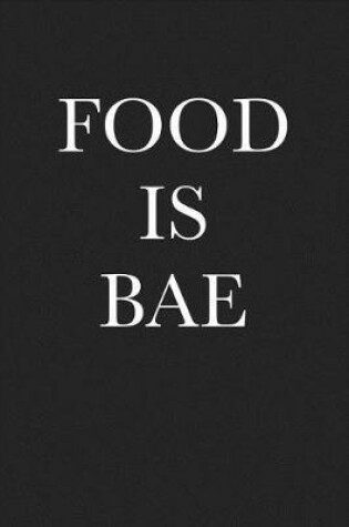 Cover of Food Is Bae