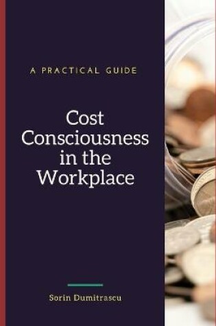 Cover of Cost Consciousness in the Workplace