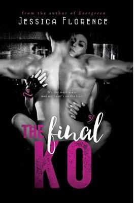 The Final KO by Jessica Florence