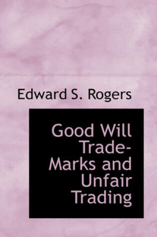 Cover of Good Will Trade-Marks and Unfair Trading