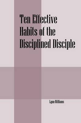 Book cover for Ten Effective Habits of the Disciplined Disciple