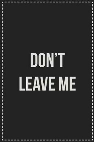 Cover of Don't Leave Me