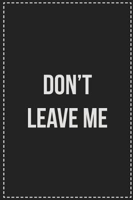 Book cover for Don't Leave Me