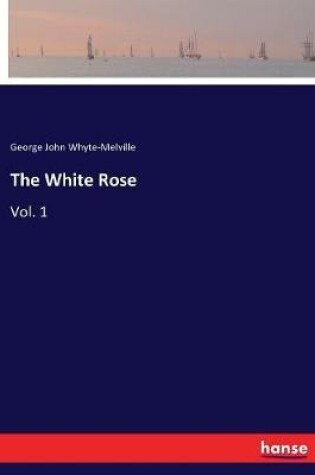 Cover of The White Rose