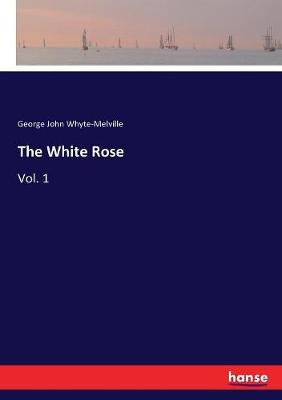 Book cover for The White Rose