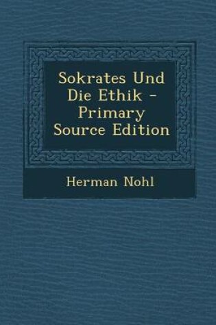 Cover of Sokrates Und Die Ethik - Primary Source Edition