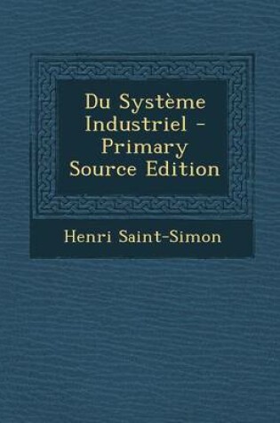 Cover of Du Systeme Industriel - Primary Source Edition