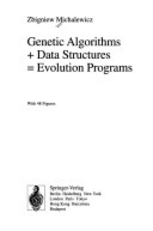 Cover of Genetic Algorithms + Data Structures = Evolution Programs