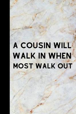 Book cover for A Cousin Will Walk In When Most Walk Out