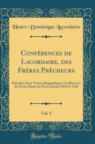 Cover of Conférences de Lacordaire, Des Frères Prêcheurs, Vol. 2