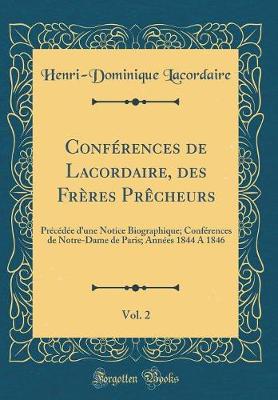 Book cover for Conférences de Lacordaire, Des Frères Prêcheurs, Vol. 2