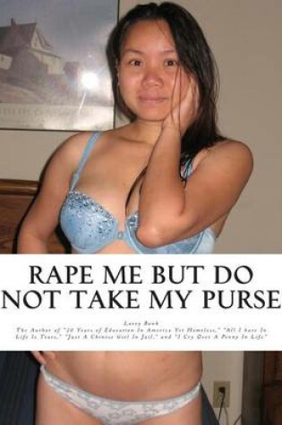 Cover of Rape Me But Do Not Take My Purse