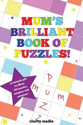 Book cover for Mum's Brilliant Book Of Puzzles!