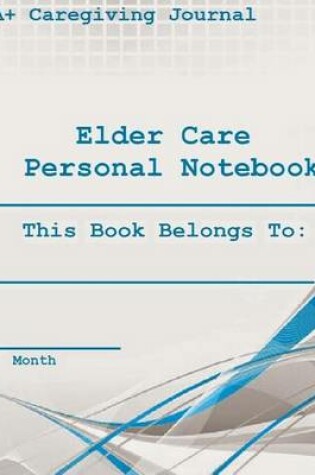 Cover of Elder Care Personal Notebook ( Monthly )