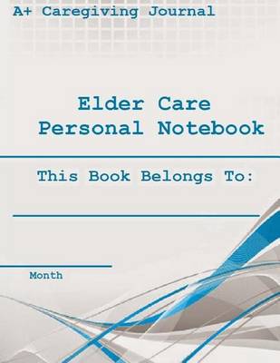 Book cover for Elder Care Personal Notebook ( Monthly )