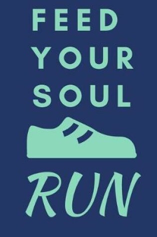 Cover of Feed Your Soul Run