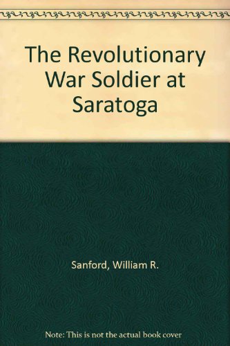 Book cover for The Revolutionary War Soldier at Saratoga