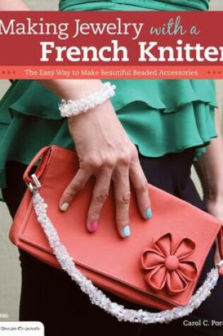 Cover of Making Jewelry with a French Knitter