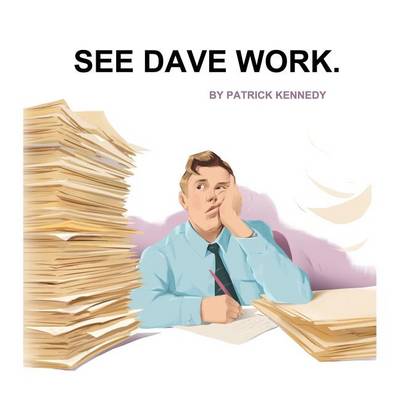 Book cover for See Dave Work.