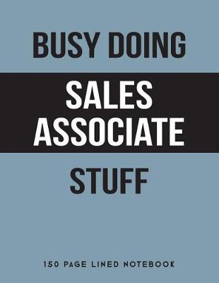 Book cover for Busy Doing Sales Associate Stuff