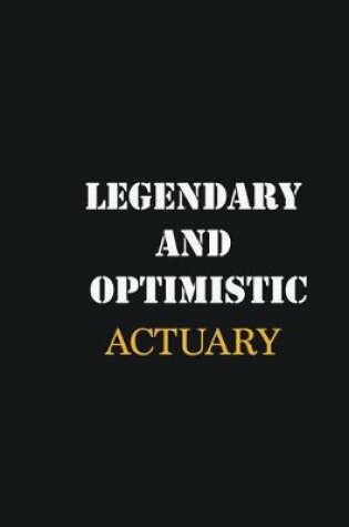 Cover of Legendary and Optimistic Actuary