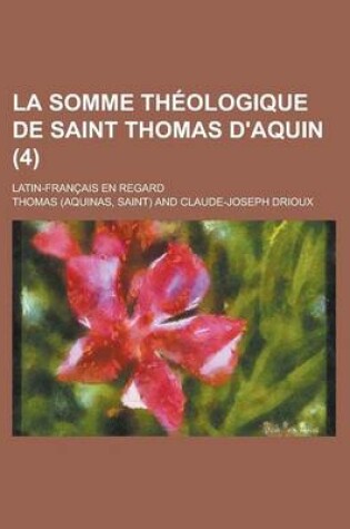 Cover of La Somme Theologique de Saint Thomas D'Aquin; Latin-Francais En Regard (4 )