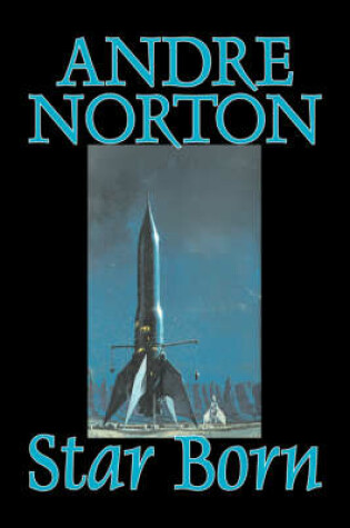 Cover of Star Born by Andre Norton, Science Fiction, Space Opera, Adventure