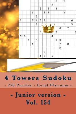 Book cover for 4 Towers Sudoku - 250 Puzzles - Level Platinum - Junior Version - Vol. 154