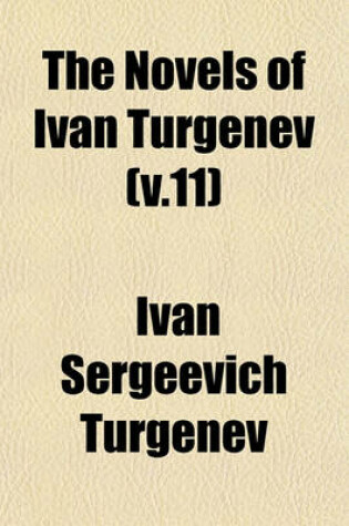 Cover of The Novels of Ivan Turgenev (V.11)