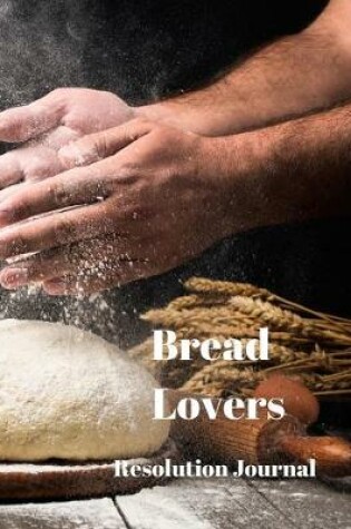 Cover of Bread Lovers Resolution Journal