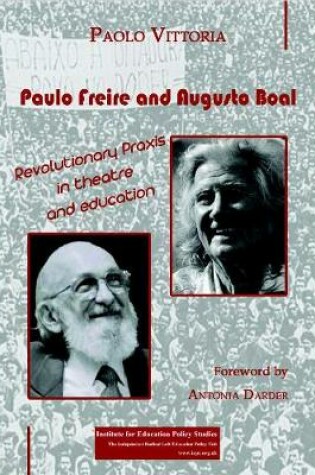 Cover of Paulo Freire and Augustus Boal: Revolutionary Praxis in theatre and education