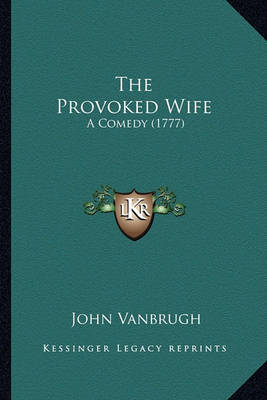 Book cover for The Provoked Wife the Provoked Wife