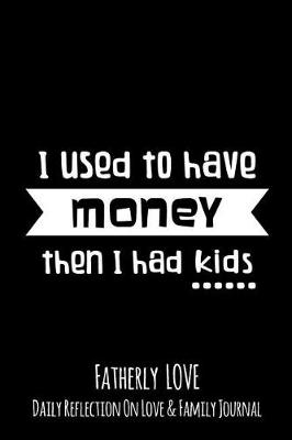 Book cover for I Used To Have Money Then I Had Kids