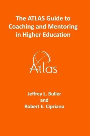 Cover of The ATLAS Guide to Coaching and Mentoring in Higher Education