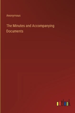 Cover of The Minutes and Accompanying Documents