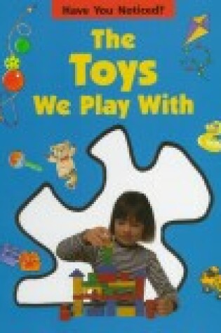 Cover of The Toys We Play with