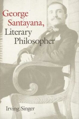 Cover of George Santayana, Literary Philosopher