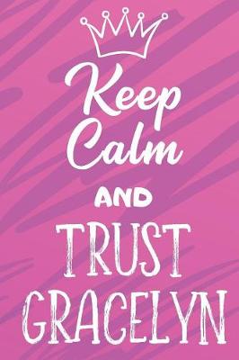 Book cover for Keep Calm And Trust Gracelyn