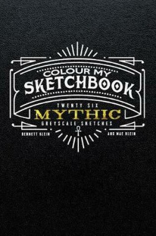 Cover of Colour My Sketchbook MYTHIC