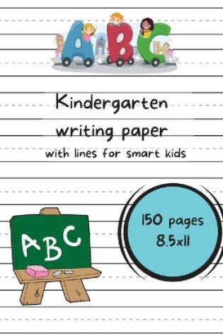 Cover of Kindergarten writing paper with lines for smart kids