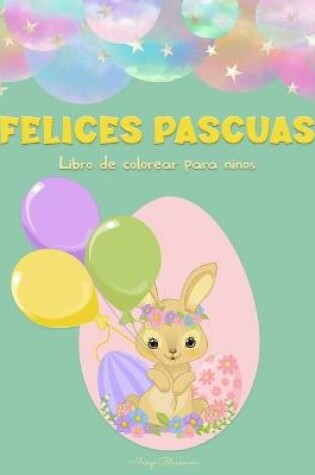 Cover of FELICES PASCUAS Libro de colorear para ninos