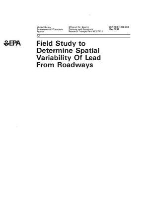 Book cover for Field Study To Determine Spatial Variability Of Lead From Roadways