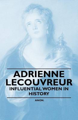 Book cover for Adrienne Lecouvreur - Influential Women in History