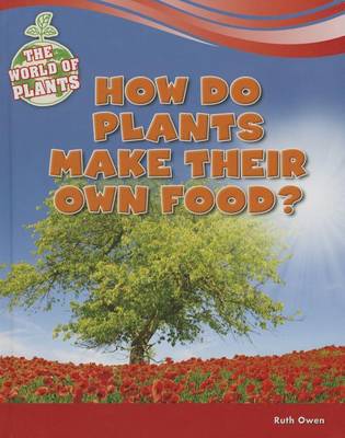 Cover of How Do Plants Make Their Own Food?